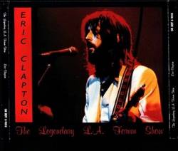 Eric Clapton : The Legendary L.A. Forum Show